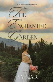 Paperback The Enchanted Garden: A Blossoming Romance Book