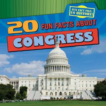 20 Fun Facts about Congress - Book  of the Fun Fact File: US History!