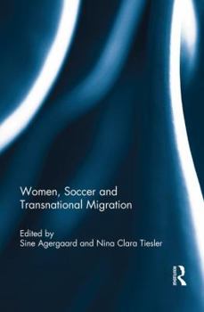 Paperback Women, Soccer and Transnational Migration Book