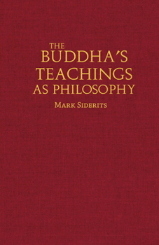 Hardcover The Buddha's Teachings as Philosophy Book