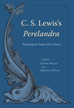 C. S. Lewis's Perelandra: Reshaping the Image of the Cosmos
