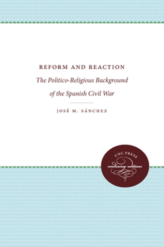 Paperback Reform and Reaction: The Politico-Religious Background of the Spanish Civil War Book