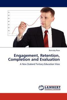 Engagement, Retention, Completion and Evaluation: A New Zealand Tertiary Education View