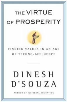 Hardcover The Virtue of Prosperity: Finding Values in an Age of Technoaffluence Book