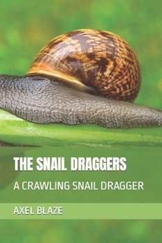 Paperback The Snail Draggers: A Crawling Snail Dragger Book