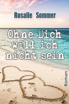 Paperback Ohne Dich will ich nicht sein: Eine lesbische Liebesgeschichte [German] Book