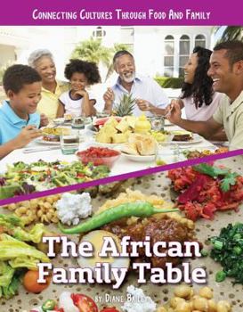 The African Family Table - Book  of the Connecting Cultures Through Family and Food