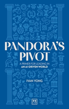Paperback Pandora's Pivot: A Primer for Leading in an Ai-Driven World Book