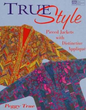 Paperback True Style: Pieced Jackets with Distinctive Applique Book