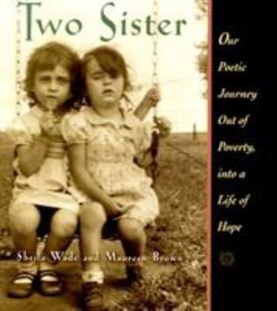 Hardcover Two Sister: Our Poetic Journey Out of Poverty Into a Life of Hope Book