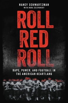 Hardcover Roll Red Roll: Rape, Power, and Football in the American Heartland Book