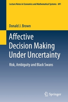 Paperback Affective Decision Making Under Uncertainty: Risk, Ambiguity and Black Swans Book