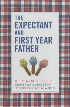 Hardcover The Expectant and First Year Father: Boxed Set Book