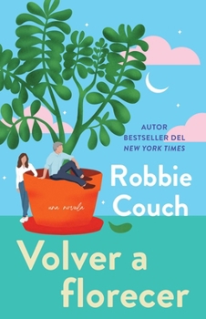Volver a florecer, Spanish-language edition of Bloom: Una novela