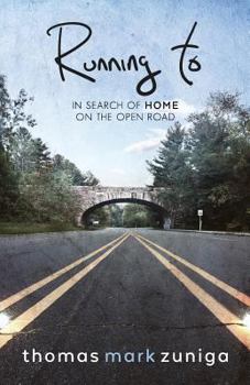 Running To: In Search of Home on the Open Road