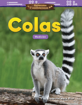 Paperback Animales Asombrosos: Colas: Medición [Spanish] Book