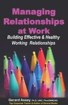 Paperback Managing Relationships at Work: Building Effective & Healthy Working Relationships Book