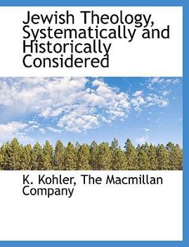 Paperback Jewish Theology, Systematically and Historically Considered Book