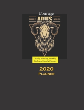 Aries Planner 2020 Zodiacs: Yearly, Monthly, Weekly, Daily and Hourly Planner size 8.5 Inch x 11 Inch