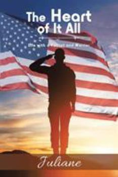 Paperback The Heart of It All: Life with a Patriot and Warrior Book