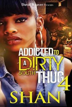 Paperback Addicted to a Dirty South Thug 4 Book