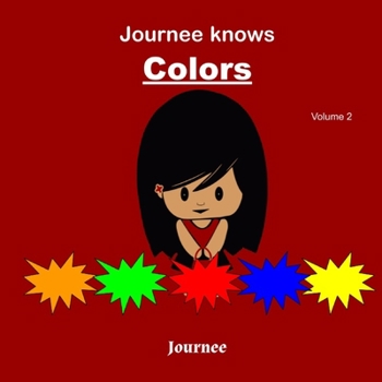 Paperback Journee Knows Colors Volume 2: A Fun Picture Guessing Game Book for Kids Ages 2-5 Year Old's - Learning Basic Colors Theme. Book