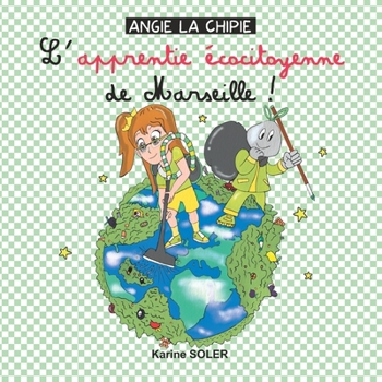 Paperback ANGIE LA CHIPIE L apprentie ecocitoyenne de Marseille ! [French] Book