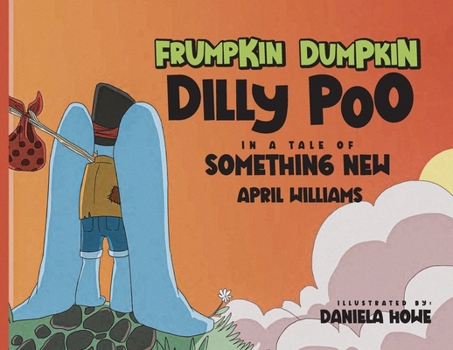 Paperback Frumpkin Dumpkin Dilly Poo in a Tale of Something New [Large Print] Book