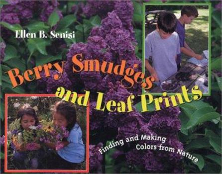 Hardcover Berry Smudges and Leaf Prints: Finding and Making Colors from Nature Book