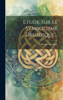 Hardcover Etude Sur Le Symbolisme Druidique... [French] Book