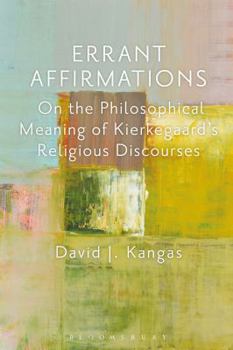 Hardcover Errant Affirmations: On the Philosophical Meaning of Kierkegaard's Religious Discourses Book