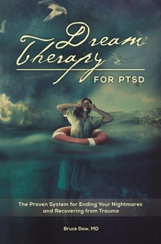 Hardcover Dream Therapy for PTSD: The Proven System for Ending Your Nightmares and Recovering from Trauma Book