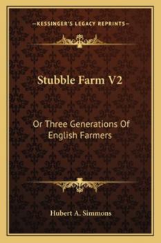 Paperback Stubble Farm V2: Or Three Generations Of English Farmers Book
