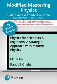 Modified Mastering Physical with Pearson eText -- Combo Access Card -- for Physics for Scientists and Engineers: A Strategic Approach with Modern Physics 18 weeks