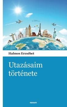 Paperback Utazásaim története [Hungarian] Book