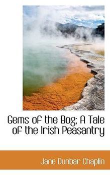 Gems of the Bog; a Tale of the Irish Peasantry