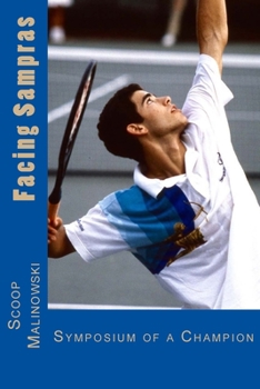 Paperback Facing Sampras: Symposium Of A Champion Book