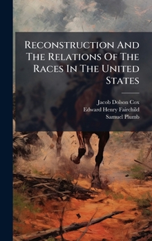 Hardcover Reconstruction And The Relations Of The Races In The United States Book