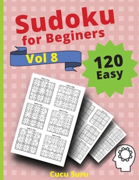 Paperback 120 Easy Sudoku for Beginners Vol 8: Challenge Sudoku Puzzle Book