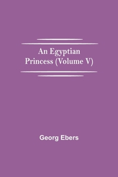 An Egyptian Princess, Vol. 5