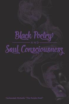 Paperback Black Poetry And Soul Consciousness Book