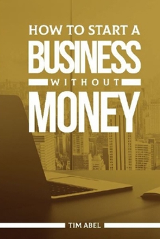 Paperback How to Start a Business Without Money Book