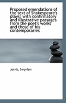 Paperback Proposed Emendations of the Text of Shakespeare's Plays; With Confirmatory and Illustrative Passages Book