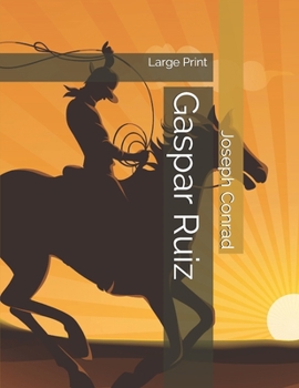 Gaspar Ruiz - Book #1 of the A Set of Six