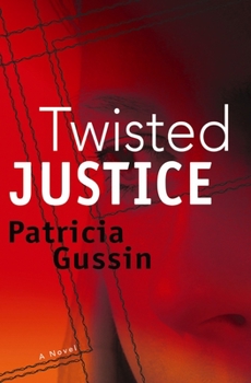 Twisted Justice - Book #2 of the Laura Nelson Mystery
