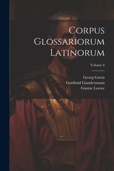 Paperback Corpus Glossariorum Latinorum; Volume 6 [Latin] Book