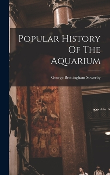 Hardcover Popular History Of The Aquarium Book