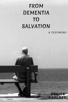Paperback From Dementia To Salvation: A Testimony Book
