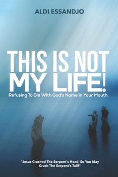 Paperback This Is Not My Life!: Refusing To Die With God's Name In Your Mouth. Book