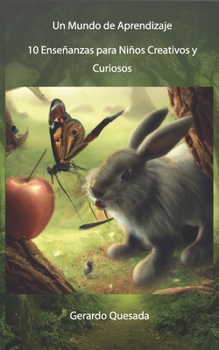 Paperback Un Mundo de Aprendizaje: 10 Enseñanzas para Niños Creativos y Curiosos [Spanish] Book